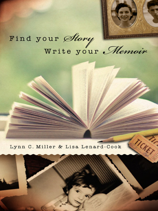 Title details for Find Your Story, Write Your Memoir by Lynn C. Miller - Available